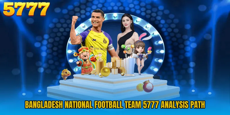 Bangladesh National Football Team 5777 analysis path