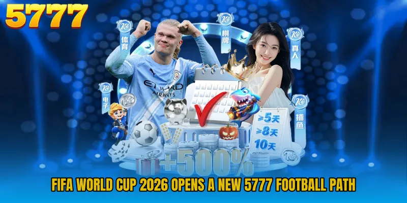 FIFA World Cup 2026 opens a new 5777 football path