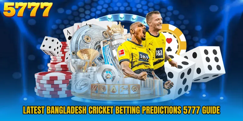 Latest Bangladesh Cricket Betting Predictions 5777 guide