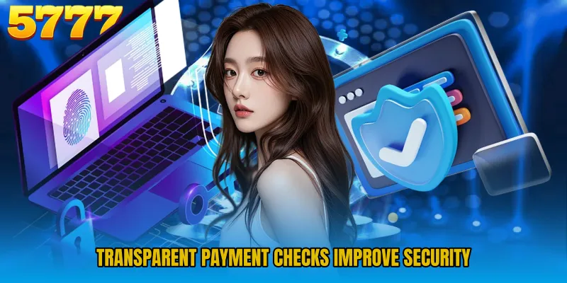Transparent payment checks improve security